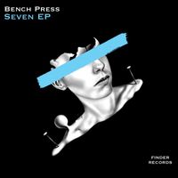 Bench Press - Seven EP