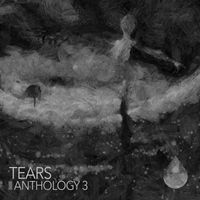 Tears - Anthology 3