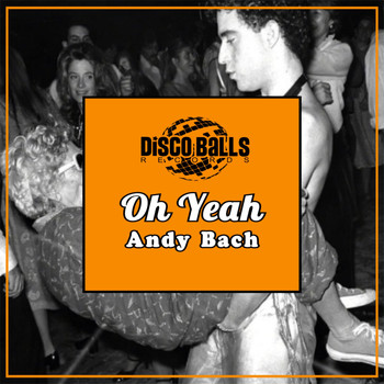 Andy Bach - Oh Yeah