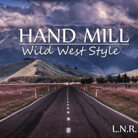 Hand Mill - Wild West Style EP