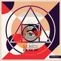 DJ Mets - Eh Eh EP