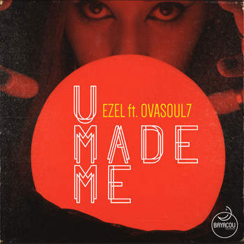 Ezel ft. Ovasoul7 - U Made Me