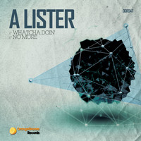 A Lister - Whatcha Doin' / No More