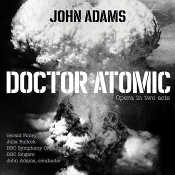 BBC Symphony Orchestra, BBC Singers, John Adams - John Adams: Doctor Atomic
