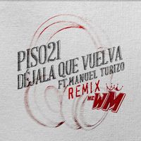 Piso 21 - Déjala Que Vuelva (feat. Manuel Turizo) (MC WM Remix)