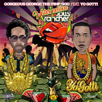 Gorgeous George - Watermellon Jollyrancher (Remix) [feat. Yo Gotti] (Explicit)