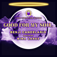 Benji Candelario featuring Nina Lares - Good For My Soul