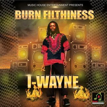 I Wayne - Burn Filthiness