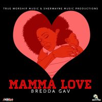 Bredda Gav - Mamma Love