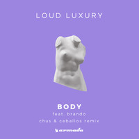 Loud Luxury feat. brando - Body (Chus & Ceballos Remix)