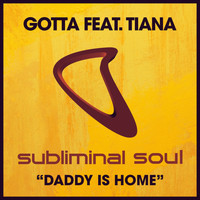 Gotta feat. Tiana - Daddy Is Home