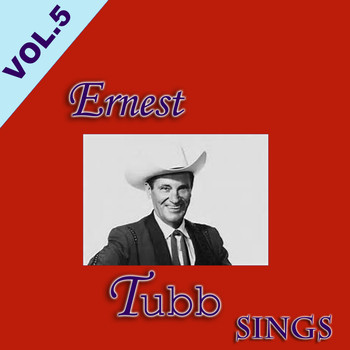 Ernest Tubb - Ernest Tubb Sings, Vol. 5