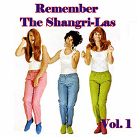 The Shangri-Las - Remember The Shangri-Las, Vol. 1