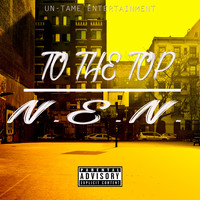 N.E.N. - To the Top (Explicit)