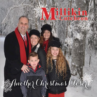 The Millikin Family feat. Rachel McCutcheon - Another Christmas Closer