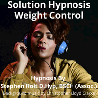 Stephen Holt - Solution Hypnosis: Weight Control Hypnosis