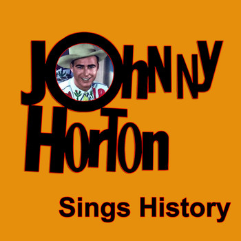 Johnny Horton - Johnny Horton Sings History