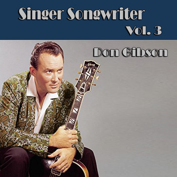 Don Gibson - Singer Songwriter Don Gibson,  Vol. 3