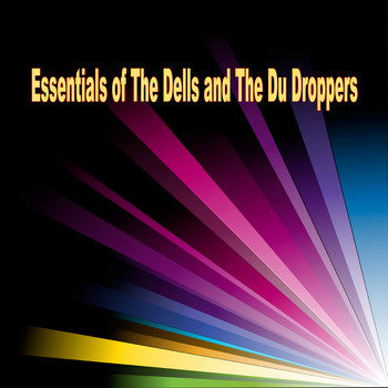 The Dells - Essentials of The Dells and The Du Droppers
