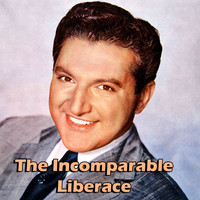 Liberace - The Incomparable Liberace