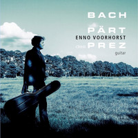 Enno Voorhorst - Bach, Pärt & Des Prez