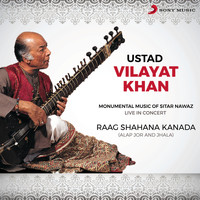 Ustad Vilayat Khan - Raag Shahana Kanada: Alap Jor and Jhala (Live)