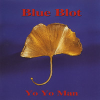 Blue Blot - Yo Yo Man