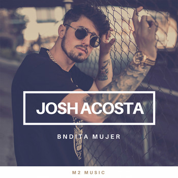 Josh Acosta - Bndita Mujer