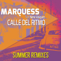Marquess feat. Nené Vasquez - Calle del ritmo - Summer Remixes