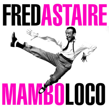Fred Astaire - Mambo Loco