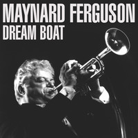 Maynard Ferguson - Dream Boat