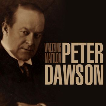 Peter Dawson - Waltzing Matilda