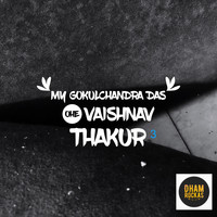 MY Gokulchandra das - Ohe Vaishnav Thakur 3