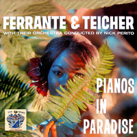 Ferrante And Teicher - Pianos in Paradise