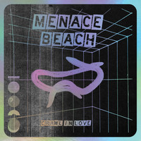 Menace Beach - Crawl in Love
