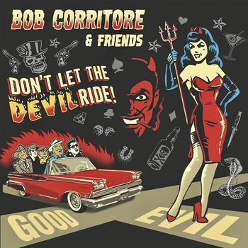 Bob Corritore - Bob Corritore & Friends: Don't Let the Devil Ride!