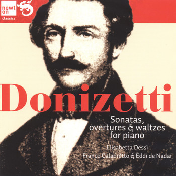 Elisabetta Dessì, Franco Calabretto & Eddi de Nadai - Donizetti: Sonatas Overtures & Waltzes for Piano