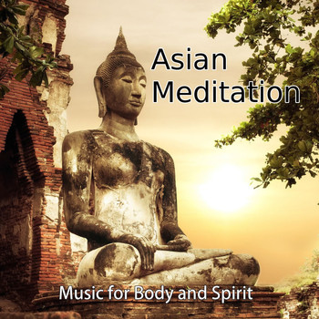 Music Body and Spirit - Asian Meditation