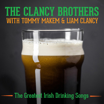 The Clancy Brothers & Tommy Makem - The Greatest Irish Drinking Songs