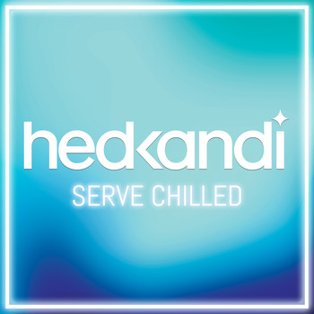 Various Artists - Hedkandi Serve Chilled