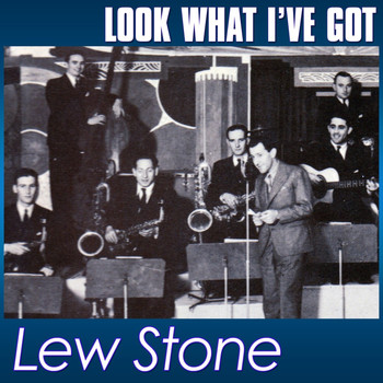 Lew Stone - Look What I've Got