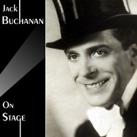 Jack Buchanan - On Stage