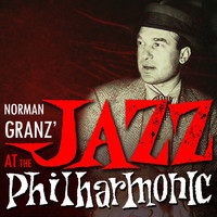Norman Granz - Jazz At The Philharmonic