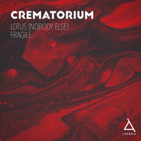 Crematorium - Lotus (Nobody Else)/Fragile