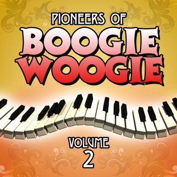 Various Artists - Pioneers Of Boogie Woogie, Vol. 2