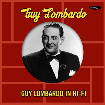 Guy Lombardo - Guy Lombardo In Hi-Fi