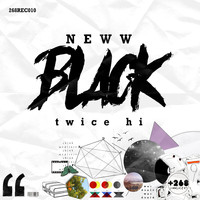 Neww Black - Twice Hi