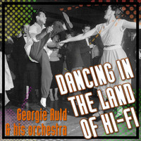 Georgie Auld & His Orchestra - Dancing In The Land Of Hi-Fi