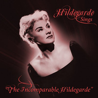 Hildegarde - Hildegarde Sings "The Incomparable Hildegarde"