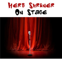 Herb Shriner - Herb Shriner On Stage